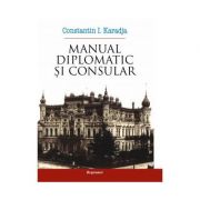 Manual diplomatic si consular - Constantin I. Karadja