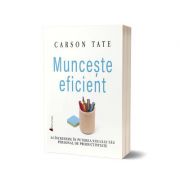 Munceste eficient - Carson Tate