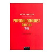 Partidul comunist din Cluj 1945 - Artur Lakatos