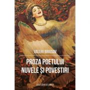 Proza poetului. Nuvele si povestiri - Valeri Briusov