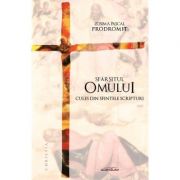 Sfarsitul omului. Cules din sfintele Scripturi - Zosima Pascal-Prodromit