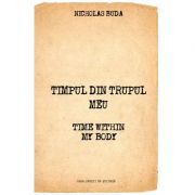 Timpul din trupul meu - Time within my body - Nicholas Buda