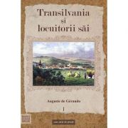 Transilvania si locuitorii sai - Auguste de Gerando