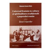 Universul feminin in cultura si spiritualitatea traditionala a poporului roman: Tara Crisurilor - Simona Ioana Bala