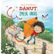 Danut si zmeul urias - Alan C. Fox, Eefje Kuijl