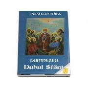 Dumnezeu Duhul Sfant - Iosif Trifa