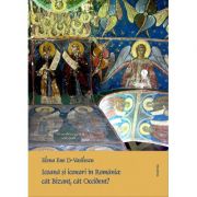 Icoana si iconari in Romania: cat Bizant, cat Occident?