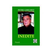 Inedite - Petre Ghelmez