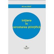 Initiere in cercetarea stiintifica - Mircea Ignat