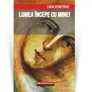 Lumea incepe cu mine! - Lucia Demetrius