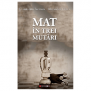 Mat in trei mutari - Constantin Eretescu, Alexandru Calais