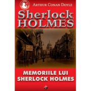 Memoriile lui Sherlock Holmes - Arthur Conan Doyle
