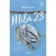 Mila 23 - Dan Ivan