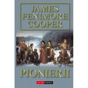 Pionierii - James Fenimore Cooper
