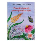 Povesti si poezii pentru parinti si copii - Zana Lunia, Zana Azaleea