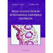Rolul ciclului celular in patogeneza cancerului colorectal - Sonia Vlaicu, Horea Rus