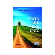 Viata are sens unic - Liliana Bartos