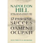 17 pasi spre succes pentru oameni ocupati - Napoleon Hill