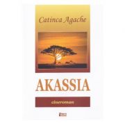 Akassia, cineroman - Catinca Agache