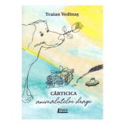 Carticica animalutelor dragi - Traian Vedinas