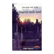 Desertaciunile lumii - Ieromonah Ioan Buliga