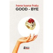 Good Bye - Hana Luana Fratu