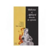 Heloise si Abelard dincolo de epistole - introducere din limba latina si note de Dan Negrescu