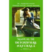 Manual de detoxifiere naturala, Volumul 1 - Jaqueline Krohn