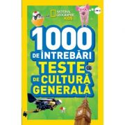 National Geographic Kids. 1000 de intrebari. Teste de cultura generala (vol. 3)