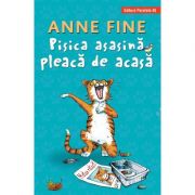 Pisica asasina pleaca de acasa - Anne Fine