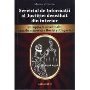 Serviciul de Informatii al Justitiei dezvaluit din interior - vol II - Marian V. Ureche