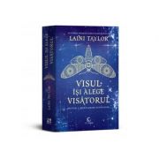 Visul isi alege visatorul - Laini Taylor