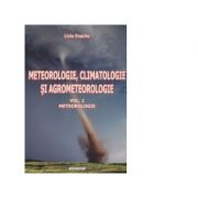 Meteorologie, climatologie si agrometeorologie (vol. 1) - Meteorologie