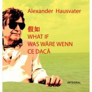 Ce daca (editie limitata – 2 povestiri) - Alexander Hausvater