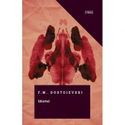 Idiotul - F. M. Dostoievski