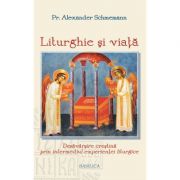 Liturghie si viata - Pr. Prof. Alexander Schmemann