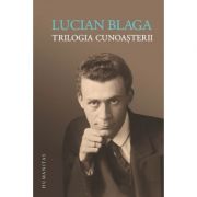 Trilogia cunoasterii - Lucian Blaga