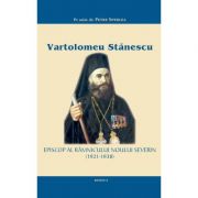 Vartolomeu Stanescu, Episcop al Ramnicului-Noului Severin (1921-1938) - Pr. asist. dr. Petre Sperlea