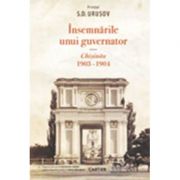 Insemnarile unui guvernator. Chisinau 1903-1904