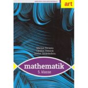 MATEMATICA. Clasa a V-a. MANUAL in limba germana. Matematik. 5. Klasse - Marius Perianu, Catalin Stanica, Stefan Smarandoiu
