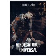 Vindecatorul universal - George Lazar