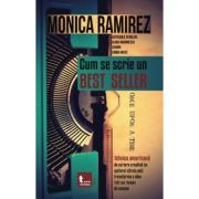 Cum se scrie un best-seller - Monica Ramirez