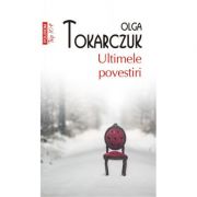 Ultimele povestiri - Olga Tokarczuk