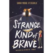 A Strange Kind of Brave - Sarah Moore Fitzgerald