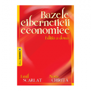 Bazele ciberneticii economice. Editia II - Emil Scarlat, Nora Chirita