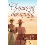 Chemarea desertului - Lynn Austin