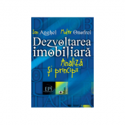 Dezvoltarea imobiliara. Analiza si principii - Ion Anghel, Muler Onofrei