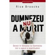 Dumnezeu nu a murit - Rice Brooks