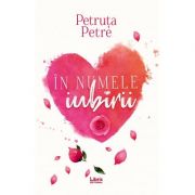 In numele iubirii - Petruta Petre