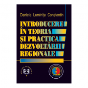 Introducere in teoria si practica dezvoltarii regionale - Daniela Luminita Constantin